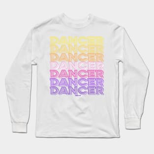 Dancer Repeating Text (Sunset Version) Long Sleeve T-Shirt